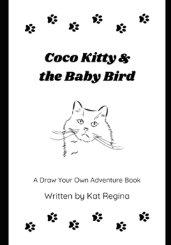 Paperback Coco Kitty & the Baby Bird: A Draw Your Own Adventure Book