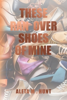 Paperback These Ran Over Shoes of Mine Book