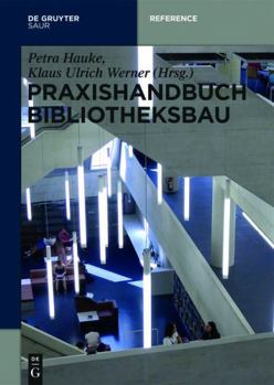 Hardcover Praxishandbuch Bibliotheksbau: Planung – Gestaltung – Betrieb (De Gruyter Reference) (German Edition) [German] Book