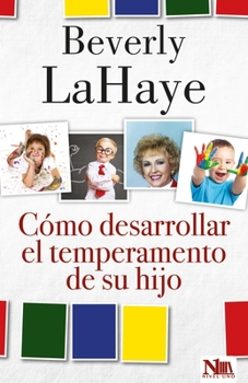 Paperback Cómo Desarrollar El Temperamento de Su Hijo / How to Develop Your Child's Temper Ament [Spanish] Book