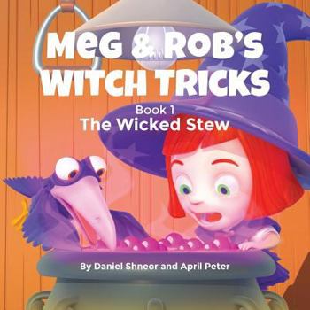 Paperback Meg & Rob's Witch Tricks: Book 1 - The Wicked Stew Book