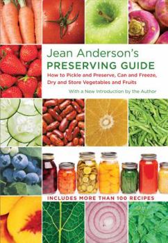 Hardcover Jean Anderson's Preserving Guide: How to Pickle and Preserve, Can and Freeze, Dry and Store Vegetables and Fruits Book