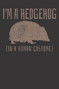Paperback Notebook: Hedgehog Human Costume Hedge Pet Lover Gift Dot Grid 6x9 120 Pages Book