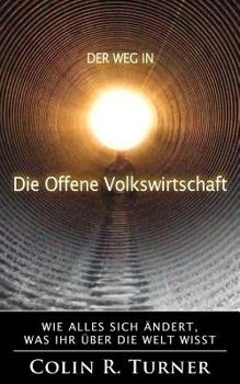 Paperback Der Weg In Die Offene Volkswirtschaft: Wie Alles Sich Ändert, Was Ihr Über Die Welt Wisst [German] Book