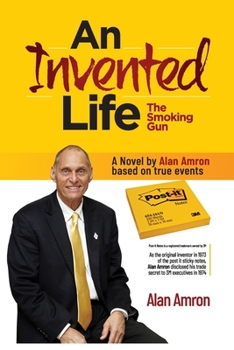 Paperback AN INVENTED LIFE The Smoking Gun: A biographical novel about the Post it sticky notes inventor Book