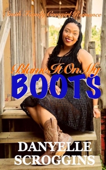 Paperback Blame It on My Boots: Smith Family Cowgirl & Christian Romance Book
