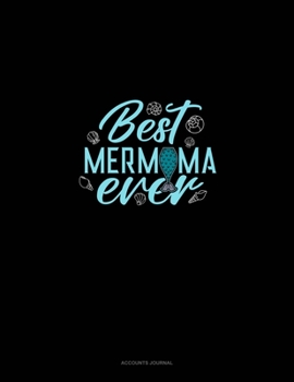 Paperback Best Mermama Ever: Accounts Journal Book