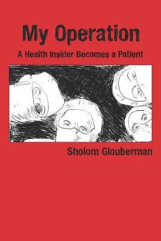 Paperback My Operation: A Health Insider Becomes a Patient Book