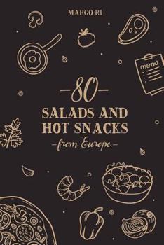 Paperback 80 Salads and Hot Snacks from Europe Book