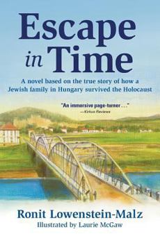 Paperback Escape in Time: A novel based on the true story of how a Jewish family in Hungary survived the Holocaust Book