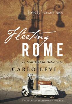 Hardcover Fleeting Rome: In Search of La Dolce Vita Book