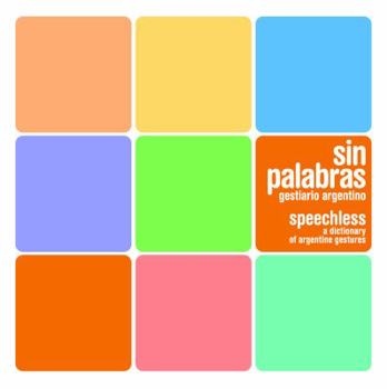 Paperback Speechless: A Dictionary of Argentine Gestures: Sin Palabras: Gestuario Argentino Book