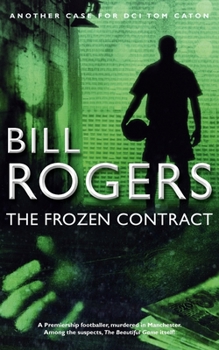 The Frozen Contract - Book #7 of the DCI Tom Caton Manchester
