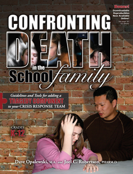 Paperback Confronting Death in the School Family: Guidelines and Tools for Adding a Tragedy Component to Your Crisis Response Team Book