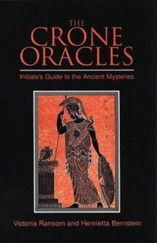 Paperback The Crone Oracles: Initiate's Guide to the Ancient Mysteries Book