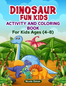 Paperback Dinosaur Fun Kids Activity and Coloring Book: For Kids Ages 4-8 Book