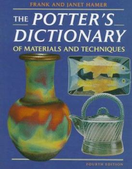 Hardcover The Potter's Dictionary of Materials and Techniques Book