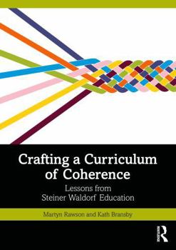 Paperback Crafting a Curriculum of Coherence: Lessons from Steiner Waldorf Education Book