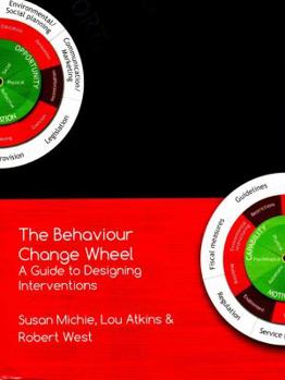 Paperback The Behaviour Change Wheel: A Guide To Designing Interventions Book