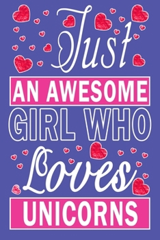 Paperback Just An Awesome Girl Who Loves Unicorns Book