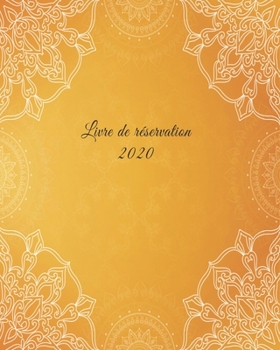 Paperback Livre de réservation 2020: pour restaurants, bistrots et hôtels - 370 pages - 1 jour=1 page [French] Book