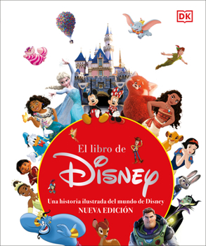 Hardcover El Libro de Disney (the Disney Book, Centenary Edition): Nueva Edición [Spanish] Book