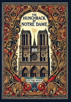 Hardcover The Hunchback of Notre Dame (Collector's Edition) (Laminated Hardback with Jacket) Book