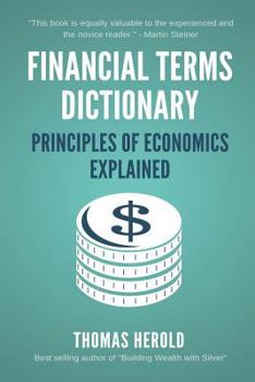 Paperback Financial Terms Dictionary - Principles of Economics Explained Book