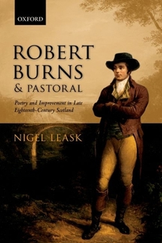 Robert Burns and Pastoral: Poetry and Improvement in Late Eighteenth-Century Scotland