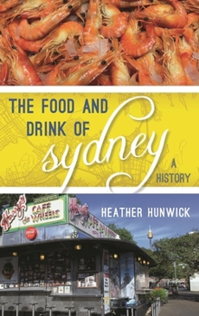 Hardcover Food and Drink of Sydney: A History Book