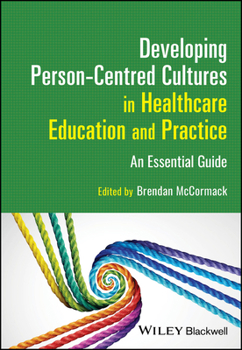 Paperback Developing Person-Centred Cultures in Healthcare Education and Practice: An Essential Guide Book