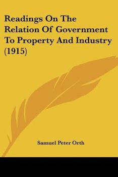 Paperback Readings On The Relation Of Government To Property And Industry (1915) Book