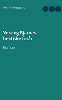 Paperback Vera og Bjarnes hektiske forår: Roman [Danish] Book