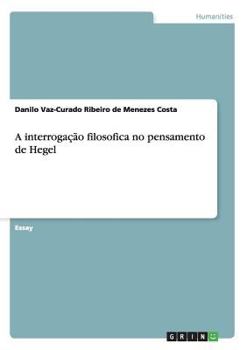 Paperback A interrogação filosofica no pensamento de Hegel [Portuguese] Book