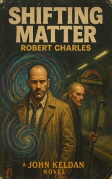 Paperback Shifting Matter: A John Keldan Novel Book