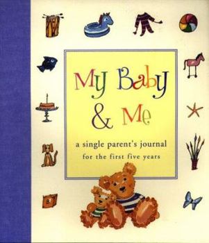 Hardcover My Baby & Me: A Journal for the Single Parent Book