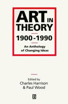 Paperback Art in Theory 1900-1990: An Anthology of Changing Ideas Book