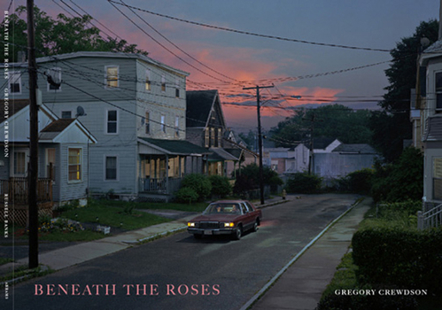 Hardcover Beneath the Roses: Images of Small Town Life Book