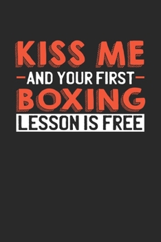 Paperback Kiss me and your first Boxing lesson is free: 6x9 - notebook - lined - 120 pages Book