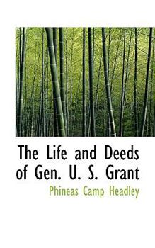 Paperback The Life and Deeds of Gen. U. S. Grant Book