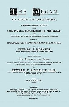 Paperback Hopkins - The Organ, its History and Construction ... preceded by Rimbault - New History of the Organ [Facsimile reprint of 1877 edition, 816 pages] Book