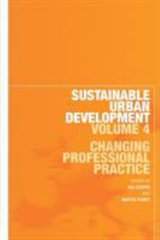 Paperback Sustainable Urban Development Volume 4: Changing Professional Practice Book