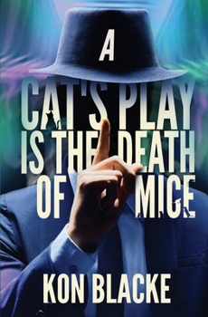 Paperback A Cat's Play is the Death of Mice Book