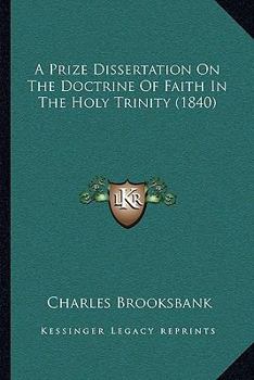A Prize Dissertation on the Doctrine of Faith in the Holy Trinity