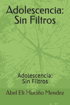 Paperback Adolescencia: Sin Filtros: Adolescencia: Sin Filtros [Spanish] Book