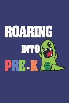 Paperback Roaring Into Pre-K: Preschool Student Back To School T-Rex Activity Book