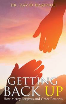 Paperback Getting Back Up: How Mercy Forgives and Grace Restores Book