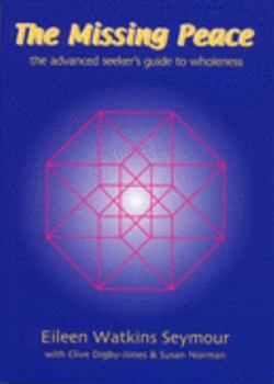 Paperback THE MISSING PEACE The Advanced Seeker's Guide to Wholeness Book