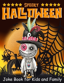 Spooky Halloween Joke Book for Kids and family: Good, Clean Jokes, Riddles, funny Hilarious Jokes and Halloween Games