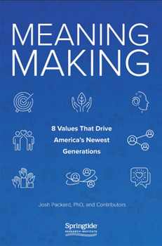 Paperback Meaning Making: 8 Values That Drive America's Newest Generations Book